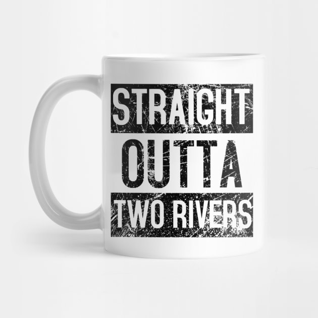 Straight Outta Two Rivers Distressed. by charliecam96